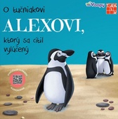 obálka: O tučniakovi Alexovi, ktorý sa cítil vylúčený