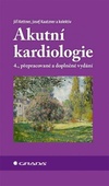 obálka: Akutní kardiologie (4., přepracované a doplněné vydání)