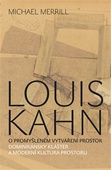 obálka: Louis Kahn - O promyšleném vytváření prostor