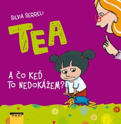 obálka: TEA A čo keď to nedokážem?