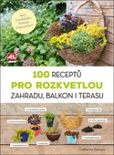 obálka: 100 receptů pro rozkvetlou zahradu, balkon i terasu