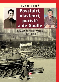 obálka: Povstalci, vlastenci, pučisté a de Gaull