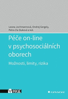 obálka: Péče on-line v psychosociálních oborech - Možnosti, limity, rizika