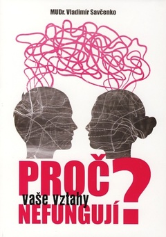obálka: Proč vaše vztahy nefungují? - První díl