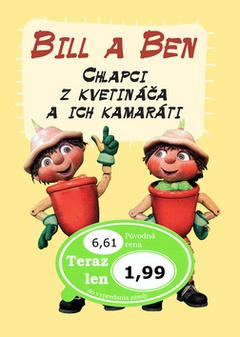 obálka: Bill a Ben Chlapci z kvetináča a ich kamaráti