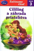 obálka: Začíname čítať - Cililing a záhrada priateľstva 