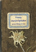 obálka: Príbehy starých Spišiakov perom Alfréda Grosza