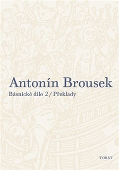 obálka: Antonín Brousek: Básnické dílo 2 / Překlady