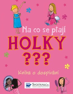 obálka: Na co se ptají holky??? - Kniha o dospívání