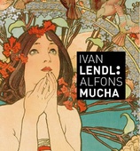 obálka: Alfons Mucha - Plakáty ze sbírky Ivana Lendla