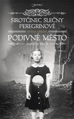 obálka: Sirotčinec slečny Peregrinové: Podivné město