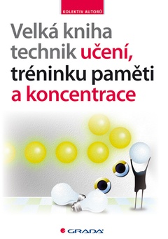 obálka: Velká kniha technik učení, tréninku paměti a koncentrace