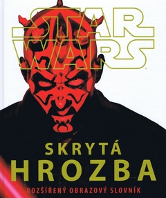 obálka: Star Wars - Skrytá hrozba - Rozšířený obrazový slovník
