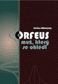 obálka: Orfeus muž, který se ohlédl