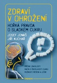 obálka: Zdraví v ohrožení - Hořká pravda o sladkém cukru