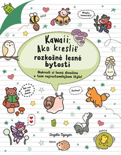 obálka: Angela Nguyen | Kawaii: Ako kresliť rozkošné lesné bytosti
