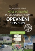 obálka: Nové putování po československém opevnění 1935-1989 - Muzea a zajímavosti