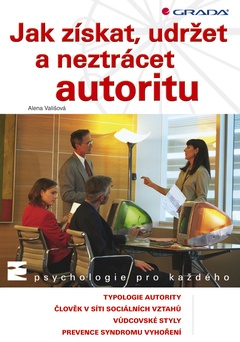 obálka: Jak získat, udržet a neztrácet autoritu