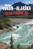 obálka: Aljaška-Yukon - Ten, kdo je navštíví, jásá