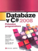 obálka: DATABÁZE V C SHARP 2008 PRŮVODCE PROGRAMÁTORA