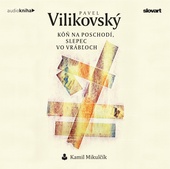 obálka: Audiokniha Kôň na poschodí, slepec vo Vrábľoch