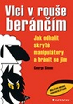 obálka: Vlci v rouše beránčím - Jak odhalit skryté manipulátory a bránit se jim