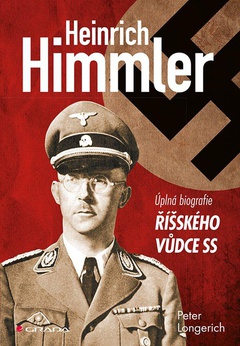 obálka: Himmler - Úplná biografie říšského vůdce SS