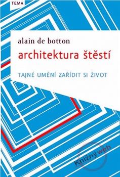 obálka: Architektura štěstí - Tajné umění zařídit si život