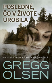 obálka: Posledné, čo v živote urobila