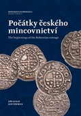 obálka: Počátky českého mincovnictví / The Beginnings of the Bohemian Coinage