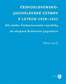 obálka: Československo-jugoslávské vztahy v letech 1939-1941