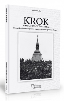 obálka: Krok od futbalového neba - Návrat k najpamätnejšiemu zápasu v histórii Spartaka Trnava