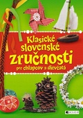 obálka: Klasické slovenské zručnosti pre chlapcov a dievčatá