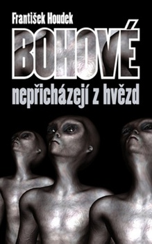 obálka: Bohové nepřichádzejí z hvězd