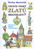 obálka: Chcete vidieť zlatú Bratislavu?