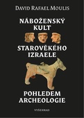 obálka: Náboženský kult starověkého Izraele pohledem archeologie