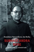 obálka: Subháščandra Bose - Hledání cest ke svobodě Indie