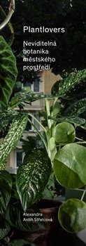obálka: Plantlovers. Neviditelná botanika městského prostředí