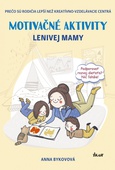 obálka: Motivačné aktivity lenivej mamy - Prečo sú rodičia lepší než kreatívno-vzdelávacie centrá
