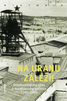 obálka: Na uranu záleží! - Středoevropský uran v