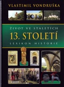 obálka: Život ve staletích - 13. století - Lexikon historie