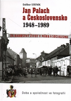 obálka: Jan Palach a Československo 1948 - 1989