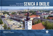 obálka: Senica a okolie z neba - Senica And Its Surroundings From Heaven
