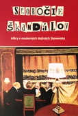 obálka: STOROČIE ŠKANDÁLOV AFÉRY V MODERNÝCH DEJINÁCH SLOVENSKA
