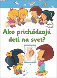 obálka: Ako prichádzajú deti na svet