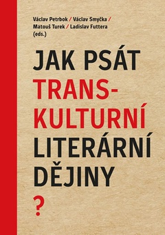 obálka: Jak psát transkulturní literární dějiny?