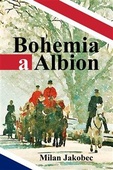 obálka: Bohemia a Albion - Causerie diplomata ve Velké Británii devadesátých let