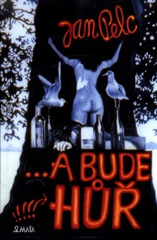 obálka: …A BUDE HŮŘ