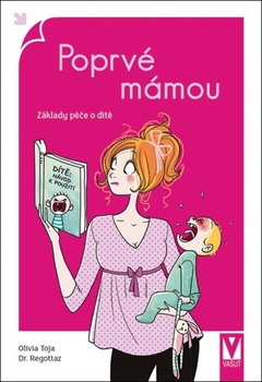 obálka: Poprvé mámou – základy péče o dítě