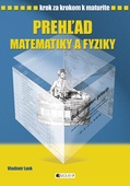 obálka: Krok za krokom k maturite - Prehľad matematiky a fyziky